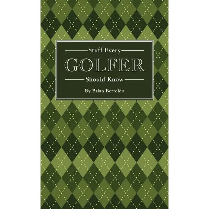 Stuff Every Golfer Should Know